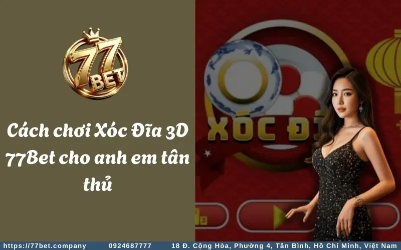 Luật chơi game Xóc Đĩa 3D 77Bet cơ bản