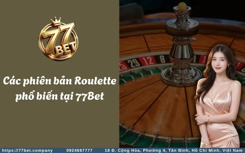 Các phiên bản game Roulette phổ biến