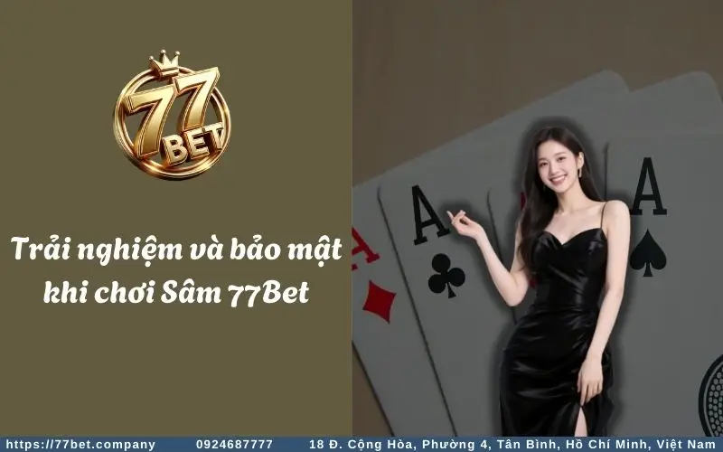 Trải nghiệm chơi game bài sâm đỉnh cao tại 77Bet
