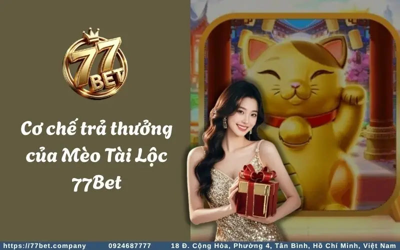 Co che tra thuong cua Meo Tai Loc 77Bet