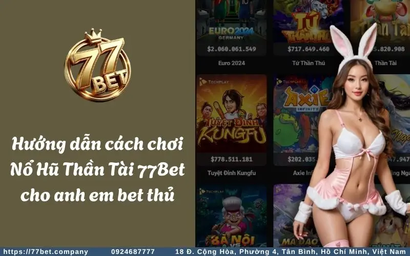 Huong dan tham gia choi No Hu Than Tai 77Bet