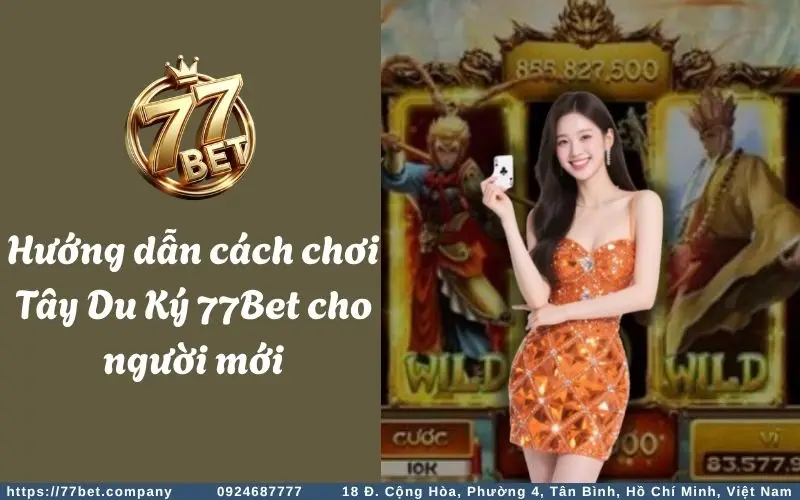 Huong dan cach choi Tay Du Ky Slots 77Bet cho newbie
