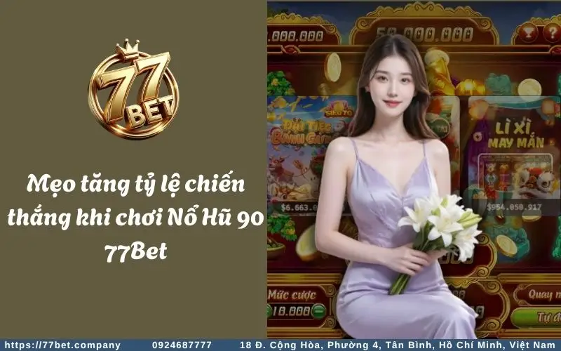 Meo tang ty le chien thang khi choi No Hu 90 77Bet