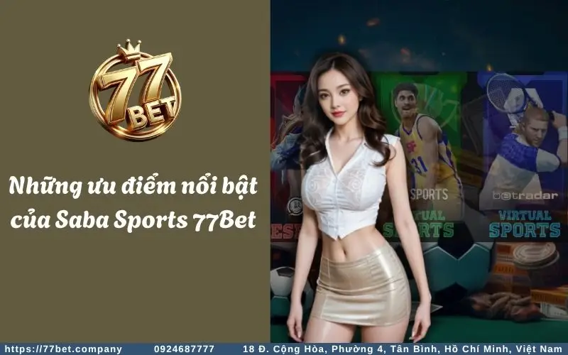 Nhung uu diem noi bat cua Saba Sports 77Bet