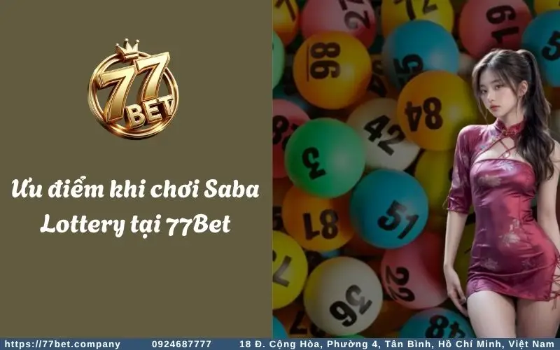 Uu diem cua Saba Lottery 77Bet